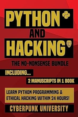 python and hacking the no nonsense bundle learn python programming and hacking within 24 hours 1st edition
