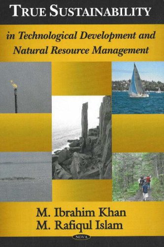 true sustainability in technological development and natural resource management 1st edition m. ibrahim khan,