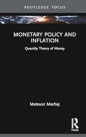 monetary policy and inflation quantity theory of money 1st edition mateusz machaj 1032557990, 978-1032557991