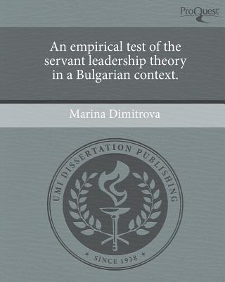 an empirical test of the servant leadership theory in a bulgarian context 1st edition marina dimitrova