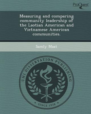 measuring and comparing community leadership of the laotian american and vietnamese american communities 1st