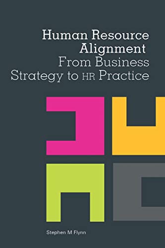 human resource alignment from business strategy to hr practice 1st edition flynn, stephen m 1788033698,