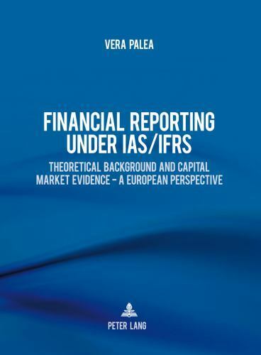financial reporting under ias ifrs theoretical background and capital market evidence a european perspective