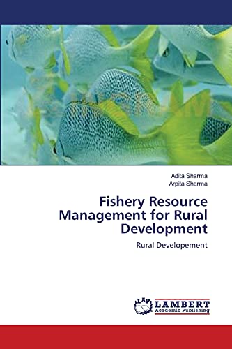 fishery resource management for rural development rural developement 1st edition sharma, adita, arpita