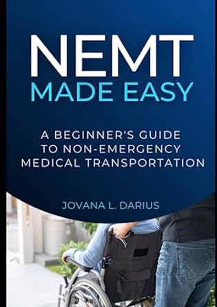 nemt made easy a beginners guide to non emergency medical transportation 1st edition jovana l darius
