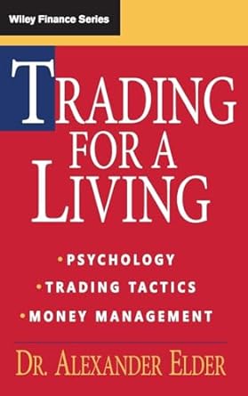 trading for a living psychology trading tactics money management 1st edition alexander elder 0471592242,