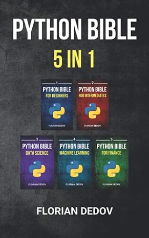 the python bible 5 in 1 volumes one to five 1st edition florian dedov 1686498586, 978-1686498589