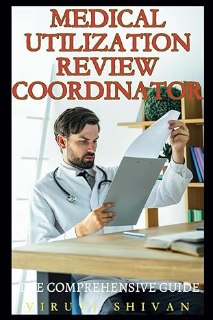 medical utilization review coordinator te comprehensive guide 1st edition viruti shivan 979-8864037041