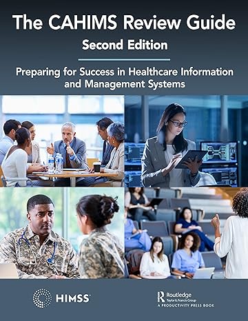 the cahims review guide preparing for success in healthcare information and management systems 2nd edition