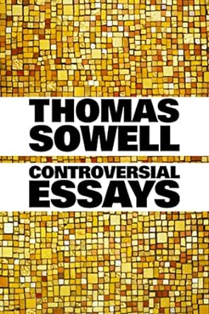 controversial essays 1st edition thomas sowell 0817929924, 978-0817929923