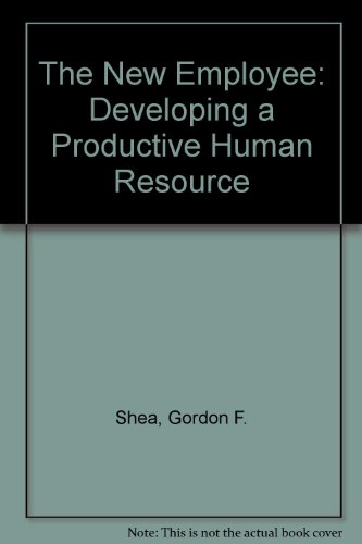 the new employee developing a productive human resource 1st edition shea, gordon f. 0201071371, 9780201071375