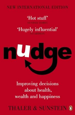 nudge improving decisions about health wealth and happiness 1st edition cass r thaler, richard h , sunstein