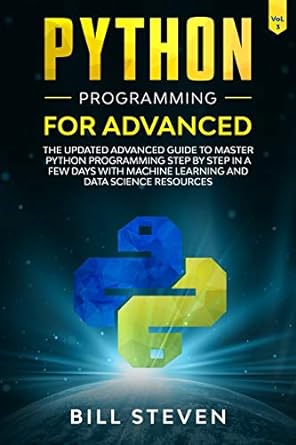 python programming for advanced the updated advanced guide to master python programming step by step in a few