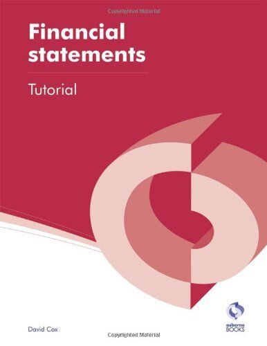 financial statements tutorial 1st edition david cox 9781909173255
