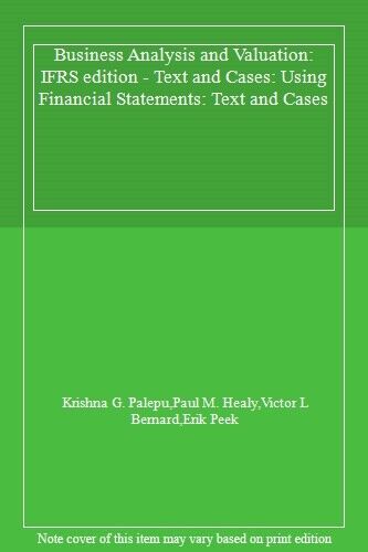 business analysis and valuation ifrs text and cases using financial statements text and cases 1st edition