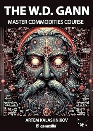 the w d gann master commodities course 1st edition w d gann ,artem kalashnikov b0crngxxcg, 979-8874038496