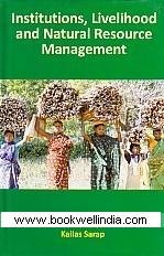institutions livelihood and natural resource management 1st edition kailas sarap 9380574053, 9789380574059