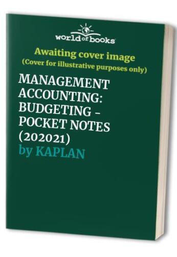 management accounting budgeting pocket notes 202021 1st edition kaplan 178740823x, 9781787408234