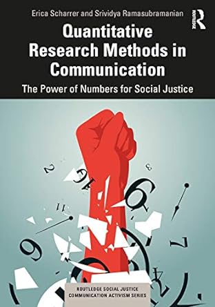 quantitative research methods in communication the power of numbers for social justice 1st edition erica
