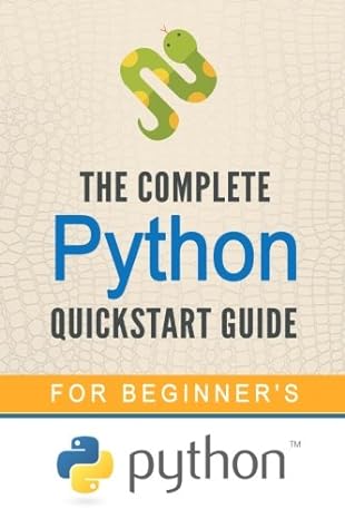python the complete python quickstart guide for beginners 1st edition life style academy 1539567745,