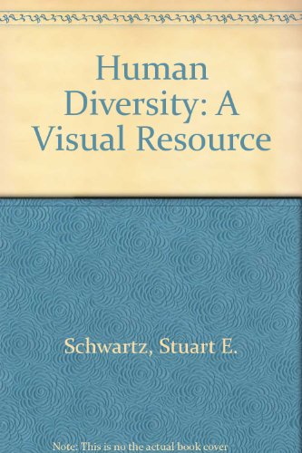 human diversity a visual resource 1st edition schwartz, stuart e., conley, craig a., eaton, lisa k.