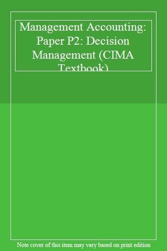 management accounting paper p2 decision management cima textbook 1st edition not available 1843906597,