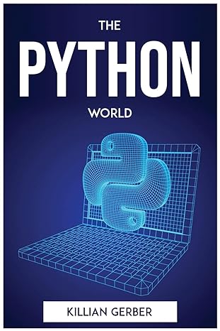 the python world 1st edition killian gerber 1804772933, 978-1804772935
