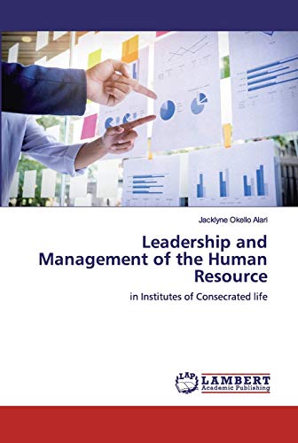 leadership and management of the human resource in institutes of consecrated life 1st edition alari, jacklyne