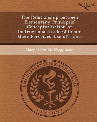 the relationship between elementary principals conceptualization of instructional leadership and their