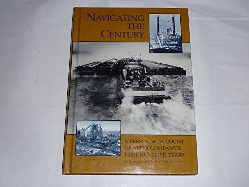 navigating the century a personal account of alter companys first hundred years 1st edition bernard goldstein