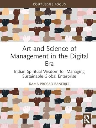 art and science of management in the digital era indian spiritual wisdom for managing sustainable global