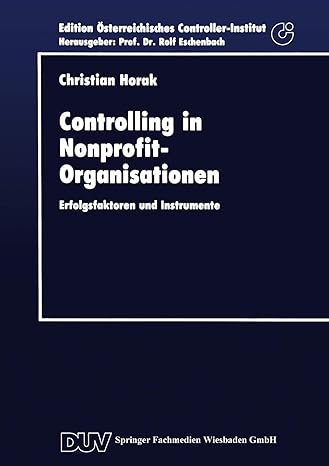 controlling in nonprofit organisationen erfolgsfaktoren und instrumente 1993rd edition christian horak