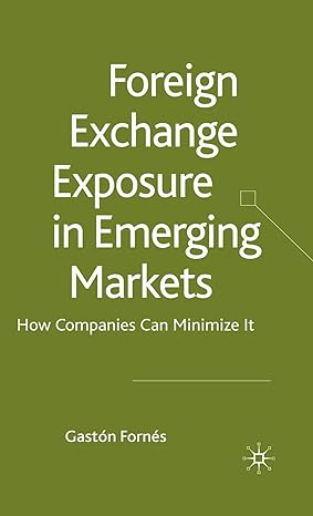 foreign exchange exposure in emerging markets how companies can minimize it 2008 edition gast?n forn?s