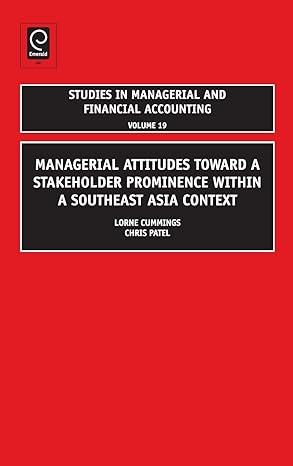 managerial attitudes toward a stakeholder prominence within a southeast asia context 1st edition lorne