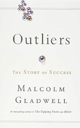 outliers the story of success 1st edition malcolm gladwell 0316017922, 978-0316017923