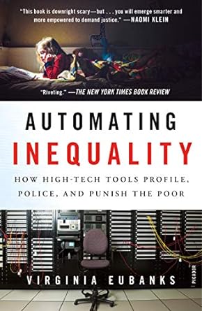 automating inequality how high tech tools profile police and punish the poor 1st edition virginia eubanks