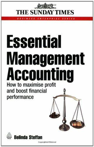 essential management accounting how to maximise profit and boost financial performance 1st edition belinda