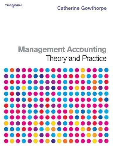 management accounting theory and practice 1st edition catherine gowthorpe 1844802043, 9781844802043