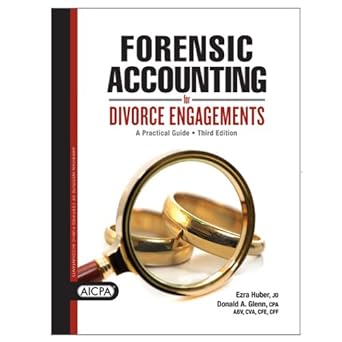 forensic accounting for divorce engagements a practical guide 3rd edition donald a. glenn ,ezra huber