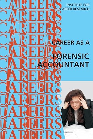 career as a forensic accountant 1st edition institute for career research 1514871505, 978-1514871508