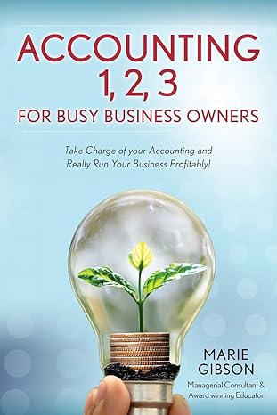 accounting 1 2 3 for busy business owners take charge of your accounting and really run your business
