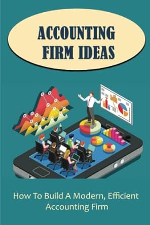 accounting firm ideas how to build a modern efficient accounting firm 1st edition tammie tang b09y2rscgh,