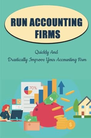 run accounting firms quickly and drastically improve your accounting firm 1st edition markita briceno