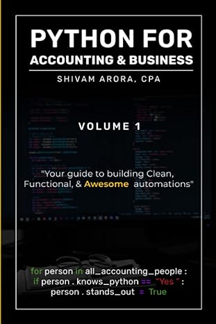 python for accounting and business volume 1 1st edition shivam arora 1958400289, 978-1958400289