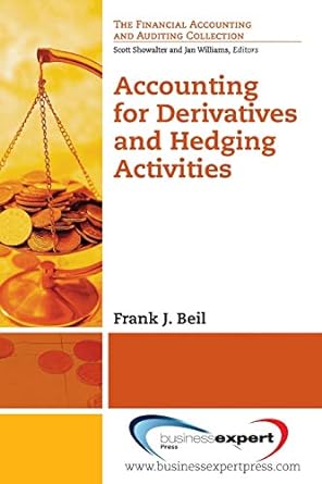 accounting for derivatives and hedging activities 1st edition frank j. biel 1606495909, 978-1606495902