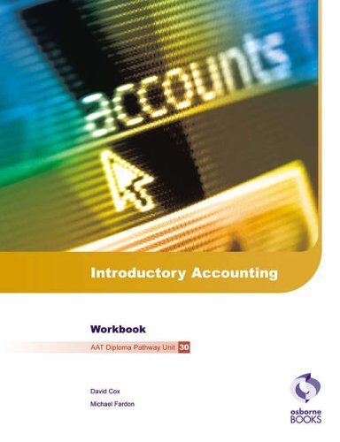 introductory accounting workbook 1st edition michael fardon, david cox 1905777019, 9781905777013