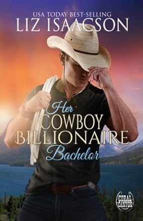 her cowboy billionaire bachelor an everett sisters novel  liz isaacson 1792164432, 978-1792164439