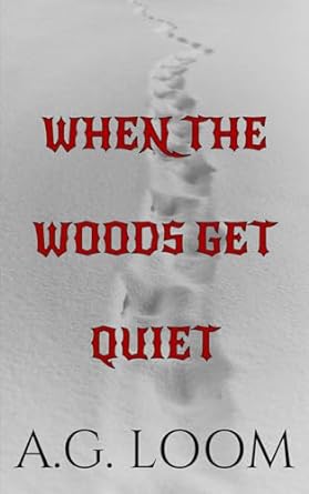 when the woods get quiet  a g loom b0cqkvv2x4, 979-8871742600