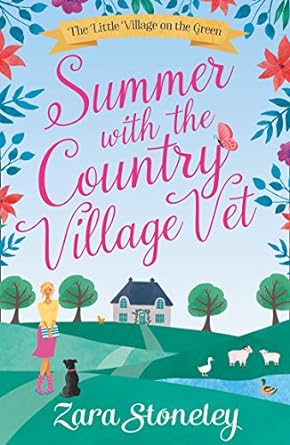 summer with the country village vet a gorgeously uplifting and heartwarming romantic comedy to escape with 