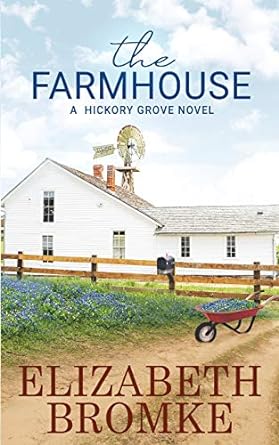 the farmhouse a hickory grove novel  elizabeth bromke 1087856957, 978-1087856957